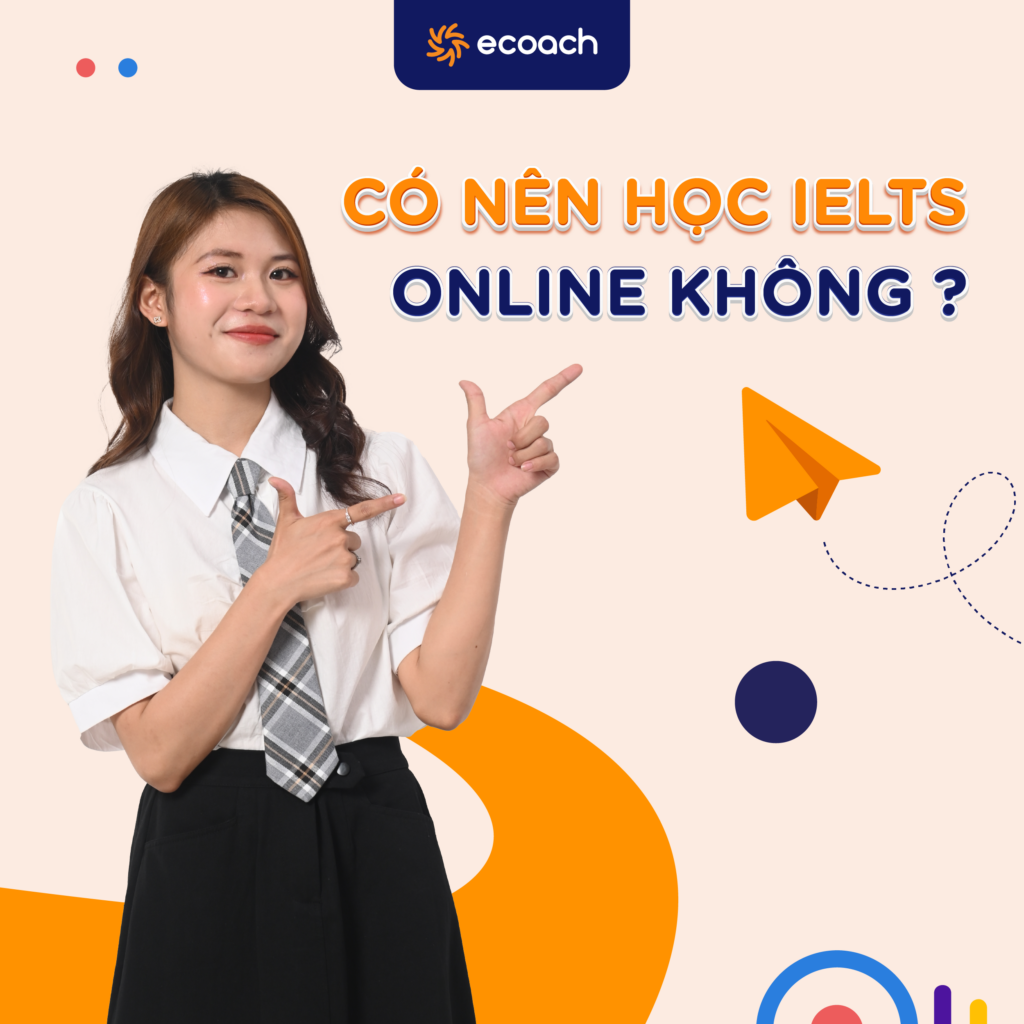 Có nên học IELTS online không ? Khoá luyện thi IELTS cấp tốc