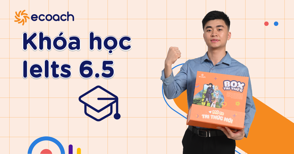 Lộ trình học IELTS 6.5 trong 3-6 tháng