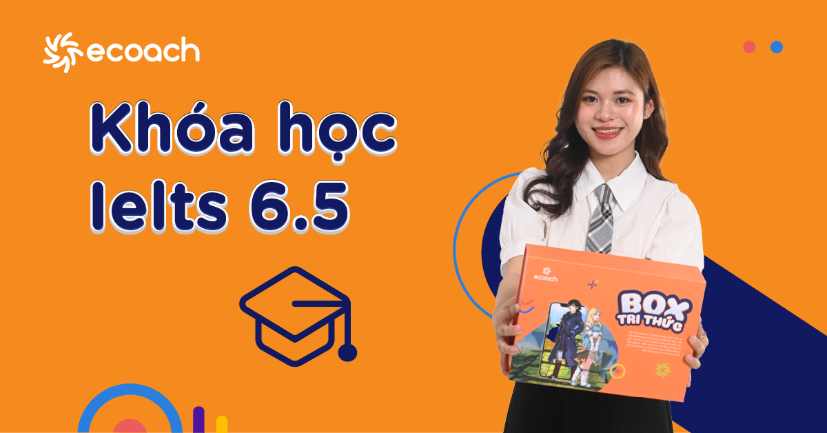 Khóa học IELTS 6.5 tại ECoach