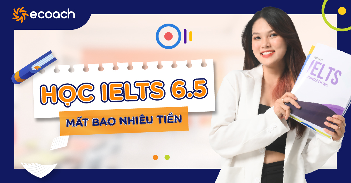Chi phí khóa học IELTS 6.5 tại trung tâm