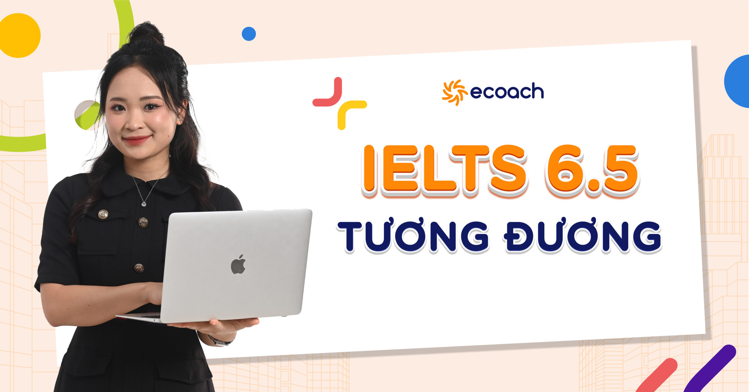 IELTS 6.5 phản ánh năng lực tiếng Anh ra sao?