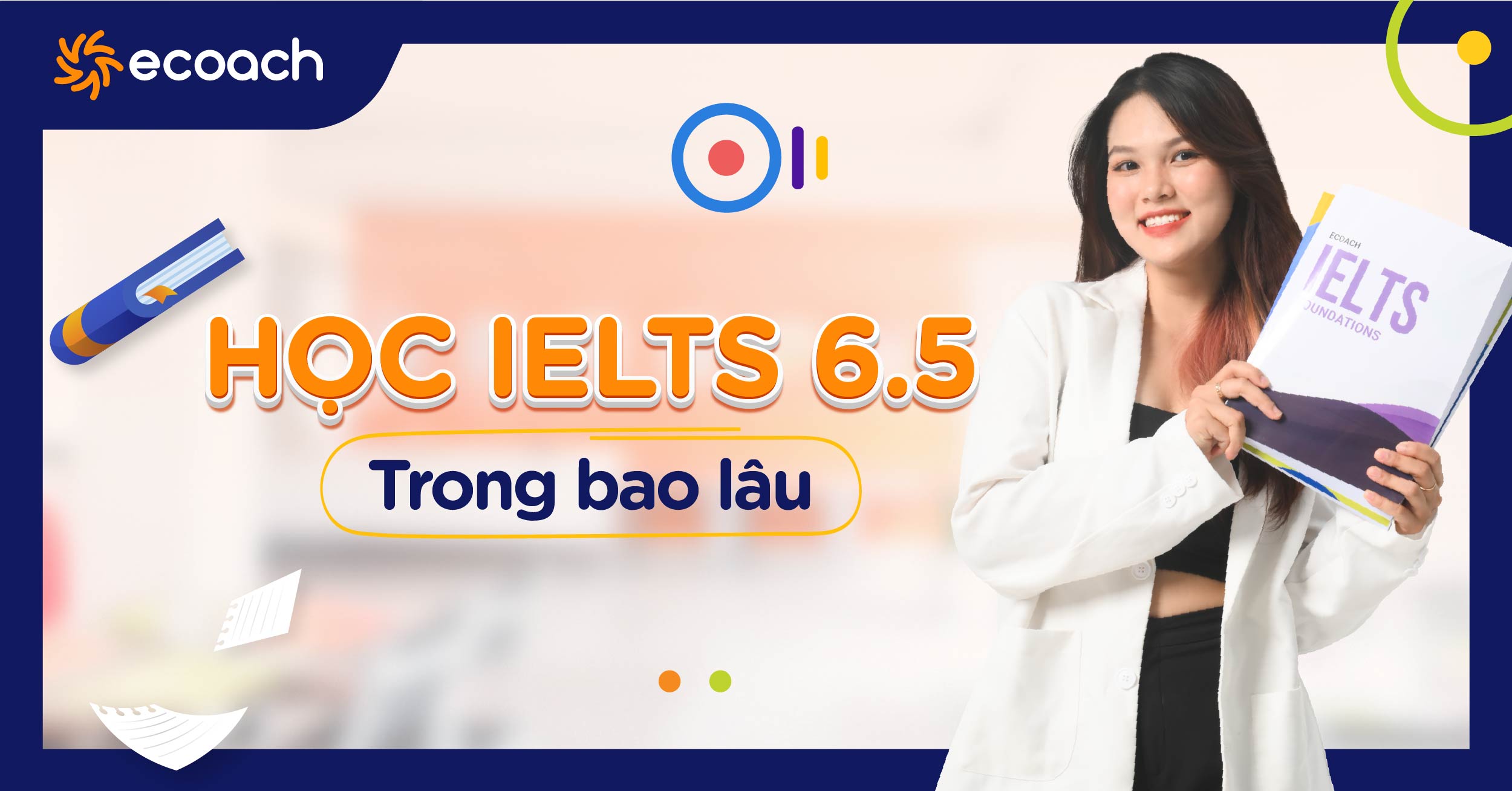 Học IELTS 6.5 trong bao lâu nếu tự học?