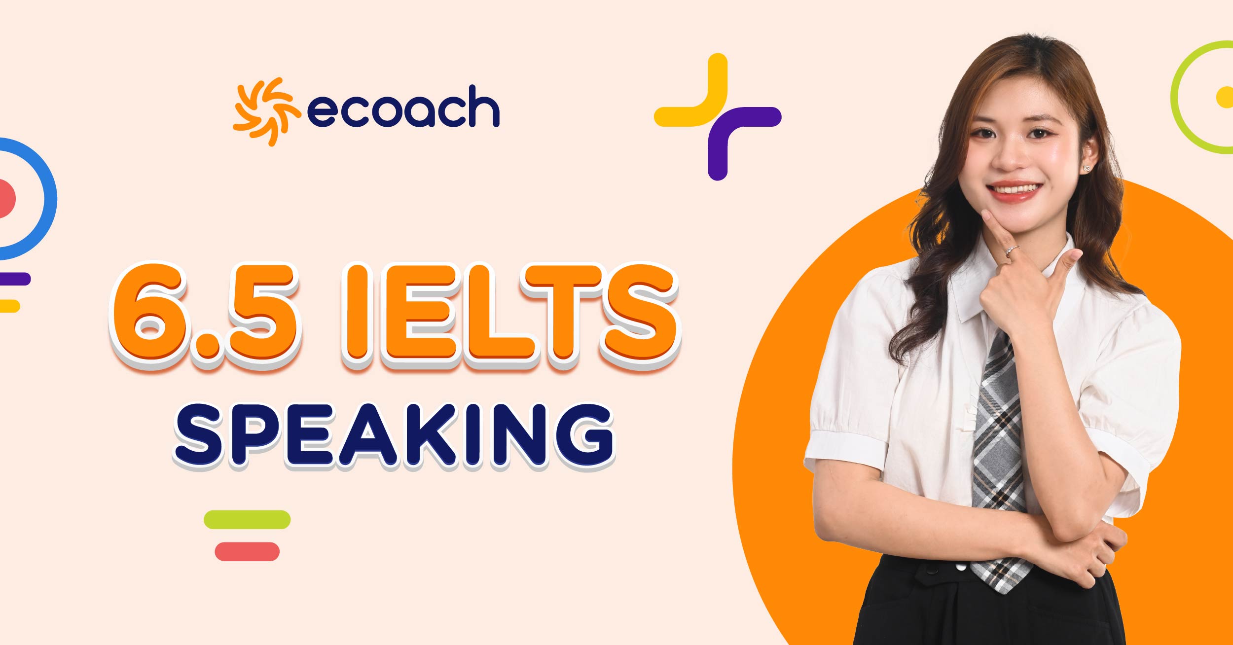 Những câu hỏi mẫu bạn nên luyện để đạt speaking 6.5 IELTS