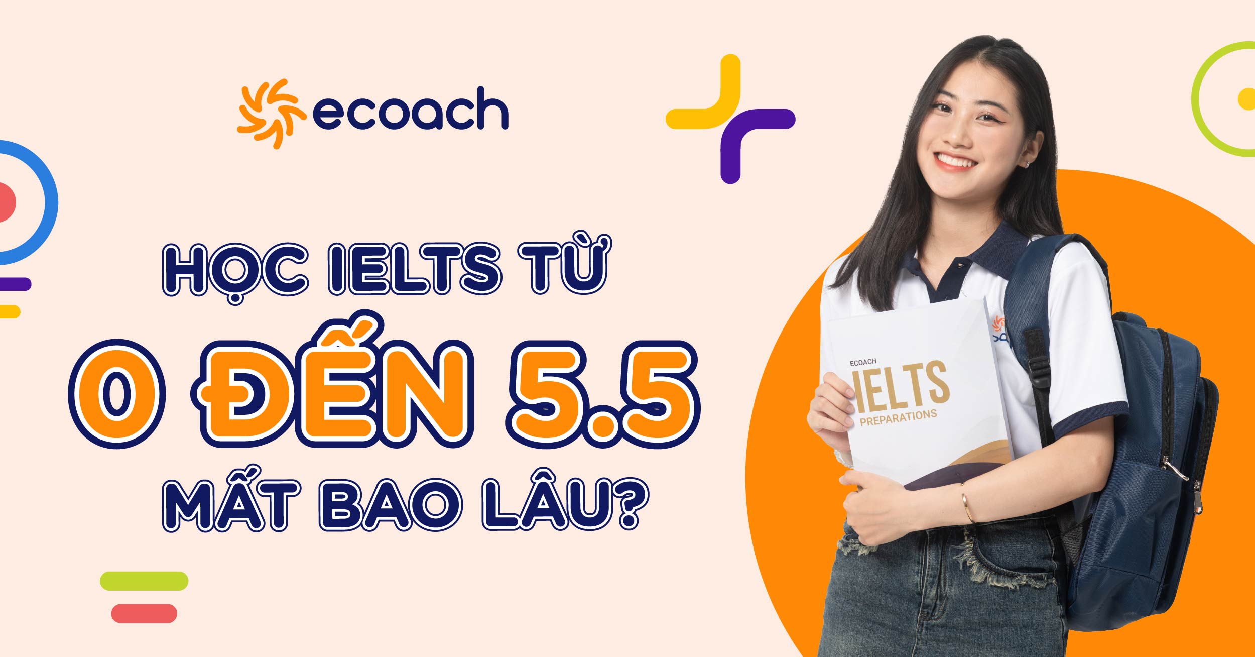 IELTS 5.5 học trong bao lâu? Gợi ý lộ trình học từ 0 hiệu quả