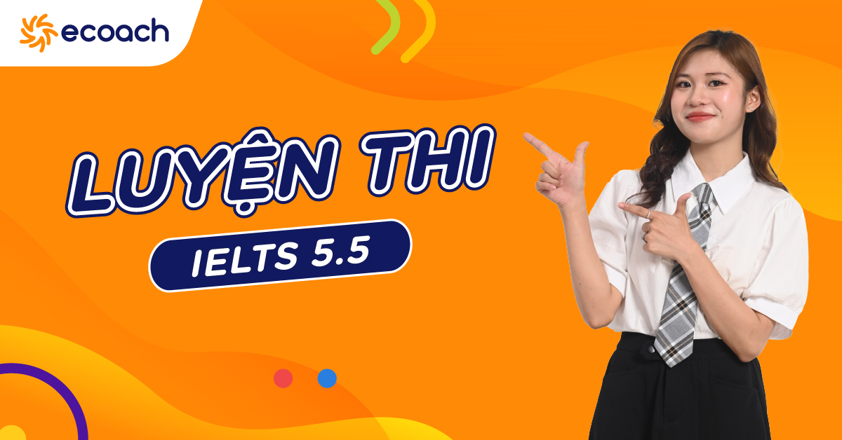 Luyện thi IELTS 5.5 có khó không?