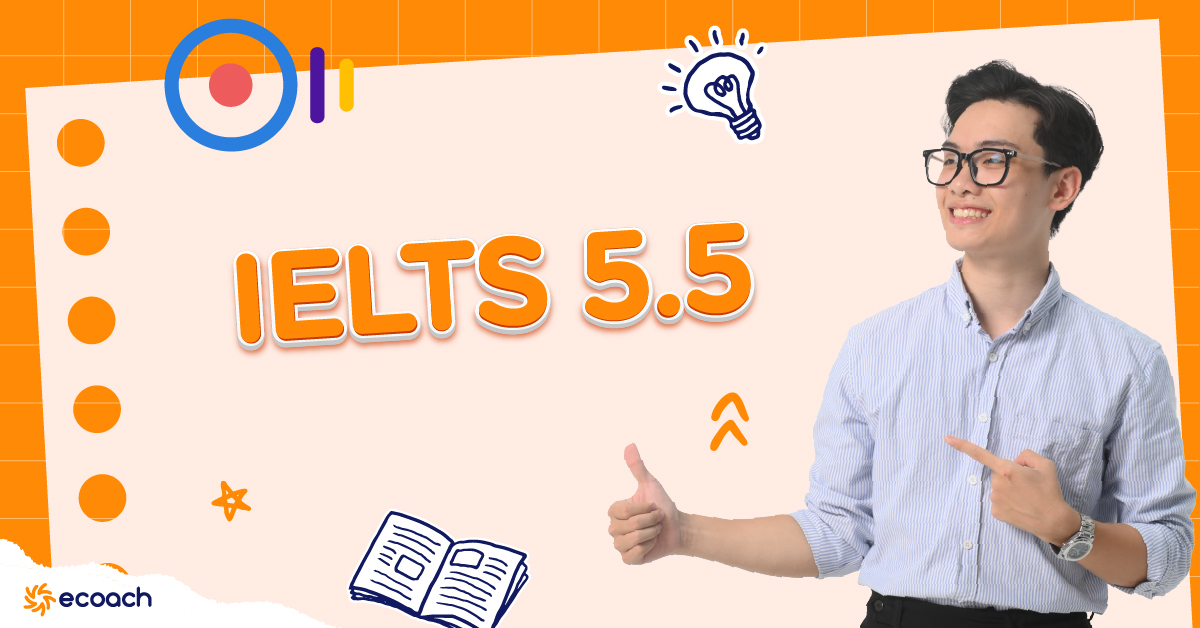 Lộ trình luyện thi để đạt IELTS 5.5 overall