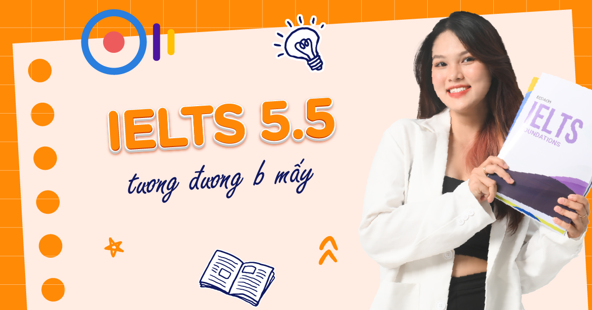 IELTS 5.5 tương đương bậc mấy theo khung năng lực châu Âu và Việt Nam?