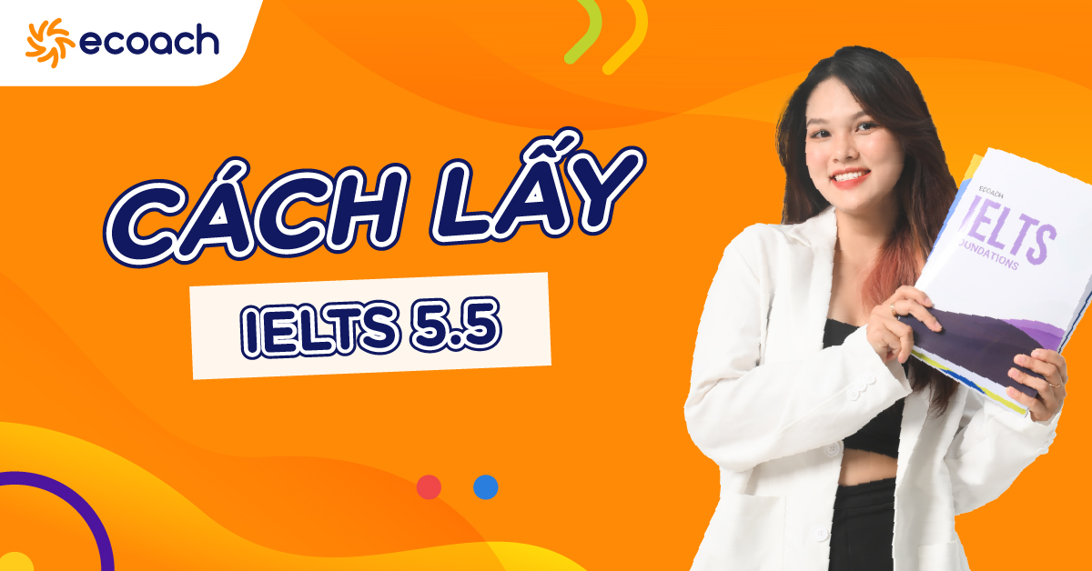 Những sai lầm khiến bạn mãi không đạt IELTS 5.5