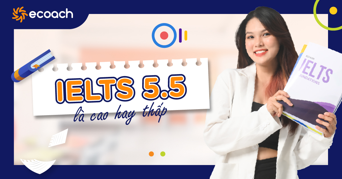 Vì sao nhiều người “mắc kẹt” ở band 5.5?