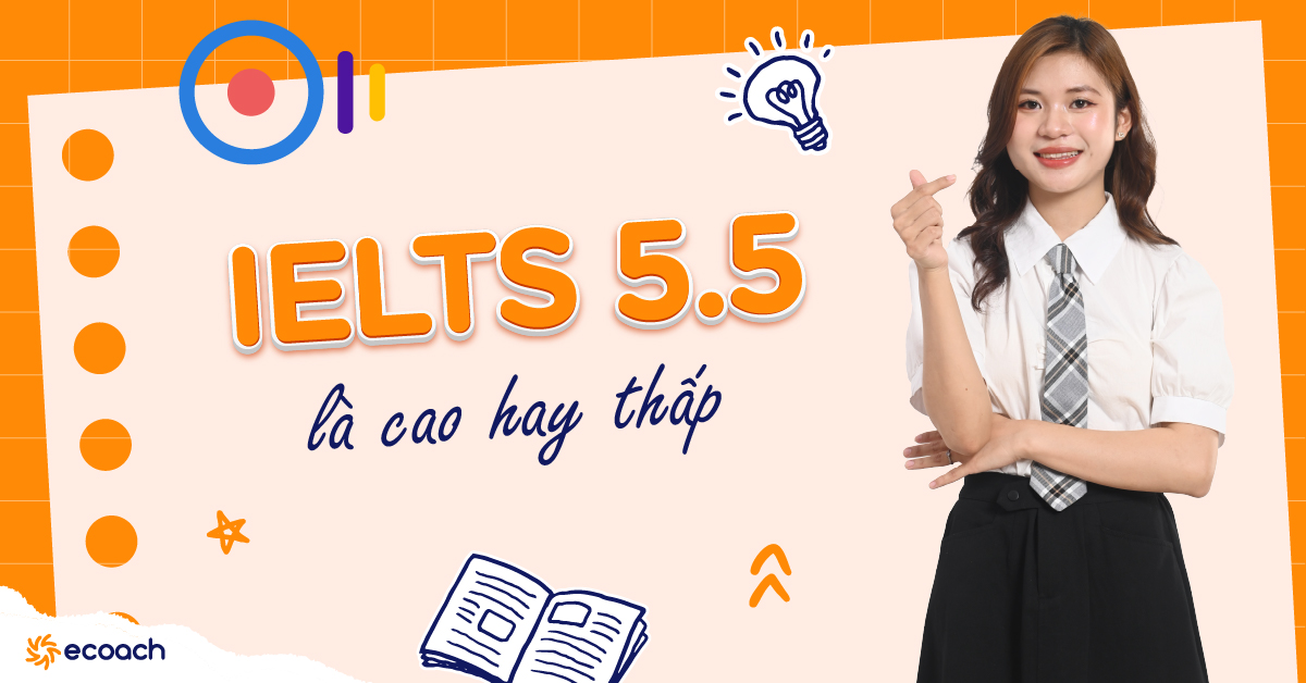 IELTS 5.5 là cao hay thấp?